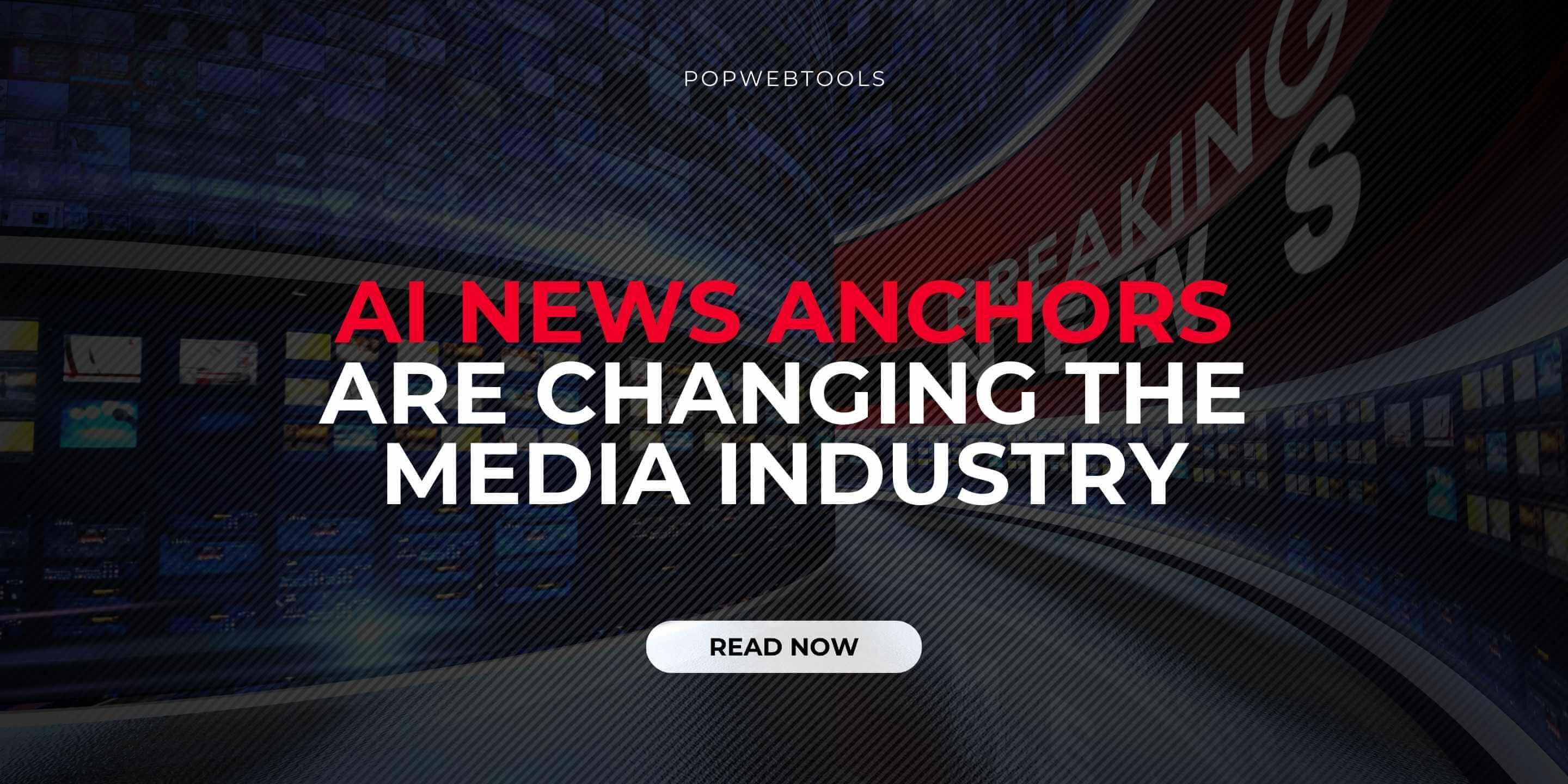 AI News Anchors Are Changing the Media Industry